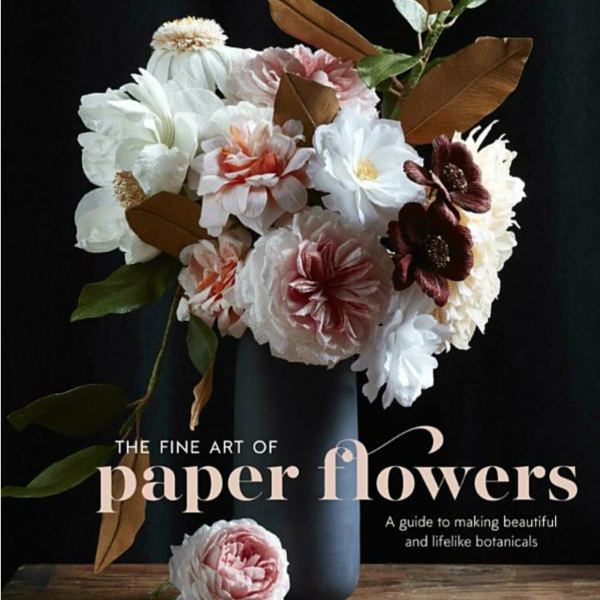 The Fine Art of Paperflowers by Tiffanie Turner